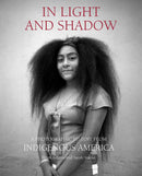 In Light and Shadow : A Photographic History from Indigenous America (HC)