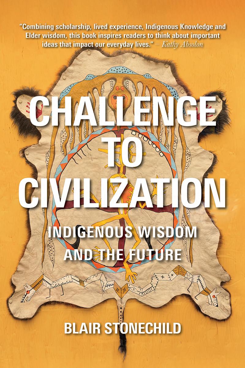 Challenge to Civilization : Indigenous Wisdom and the Future