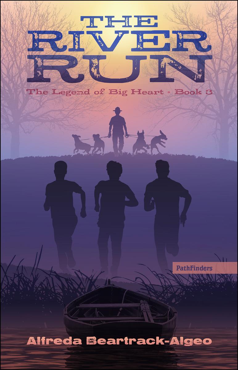 The River Run : The Legend of Big Heart series Book 3