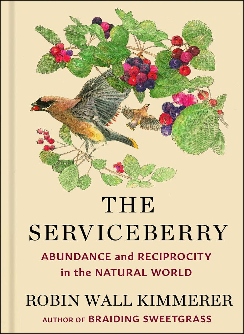 The Serviceberry : Abundance and Reciprocity in the Natural World (Pre-Order for Nov 19/24)