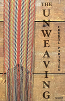 The Unweaving : A Novel (FNCR 2025)
