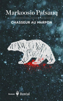 Chasseur au harpon : Un long récit de Markoosie (Hunter with Harpoon) (FR)