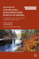 Alliances and Treaties with Indigenous Peoples of Quebec : The History of the Wolastoqiyik Wahsipekuk First Nation