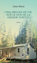 Cinq siècles de vie sur le dos de la Grande Tortue (FR)