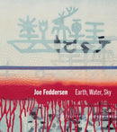 Joe Feddersen : Earth, Water, Sky