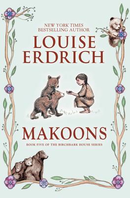 The Birchbark House - Book 5 : Makoons (HC)