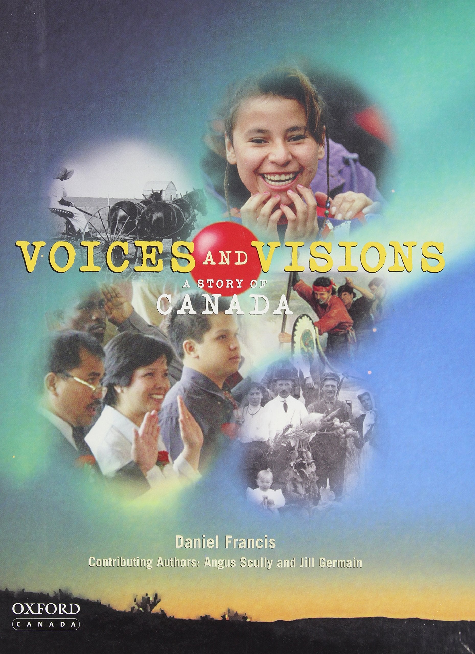 Canada's History: Voices and Visions: Student Book: LEBEL/ORR