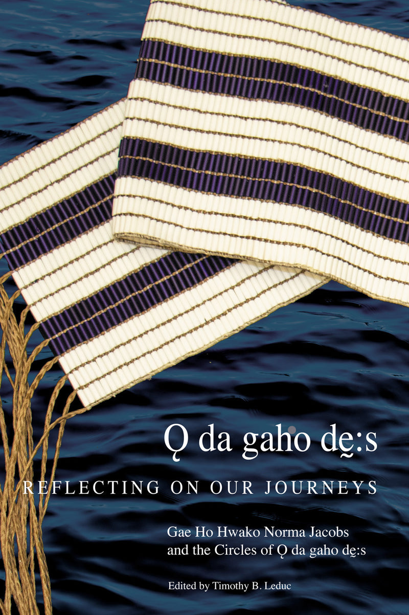 Ǫ da gaho dḛ:s (Odagahodhes) : Reflecting on Our Journeys (HC)