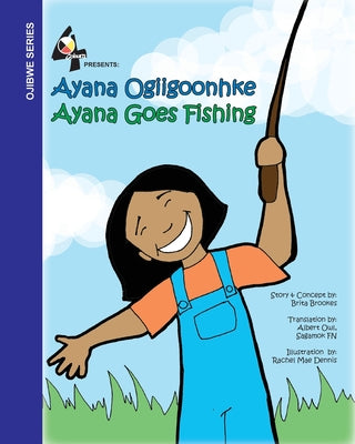 Ayana Ogiigoonnke / Ayana Goes Fishing