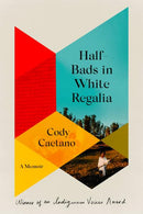 Half-Bads in White Regalia: A Memoir (FNCR 2023)