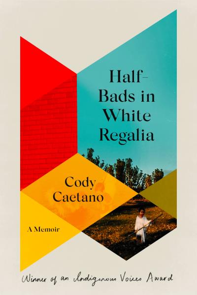 Half-Bads in White Regalia: A Memoir (FNCR 2023)