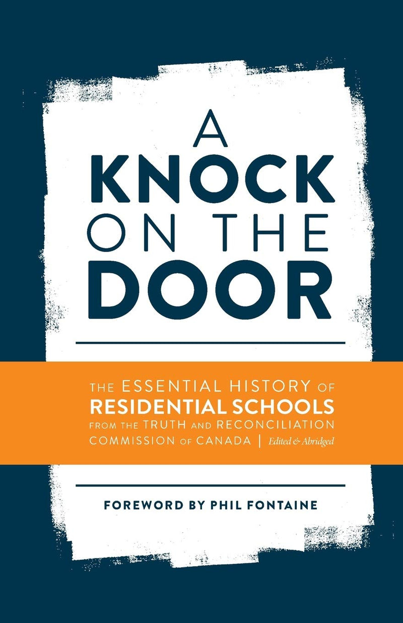A Knock on the Door: The Essential History of Residential Schools