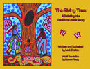 The Giving Tree: A Retelling of a Traditional Métis Story about Giving and Receiving, Laarbe Kawmaekit: Aen kiitwam achimook aen histwayr chi maykik pi aen ootistikook