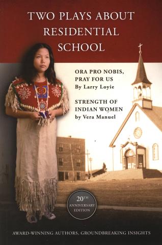 Two Plays About Residential School 20th Anniversary Edition.