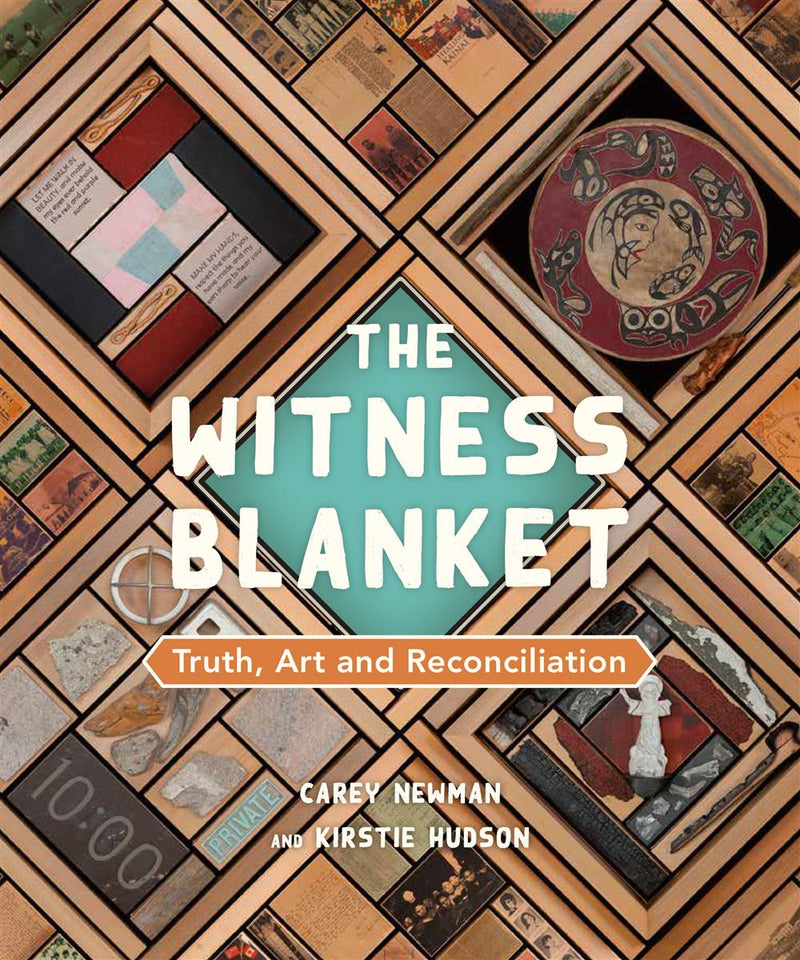 The Witness Blanket : Truth, Art and Reconciliation HC