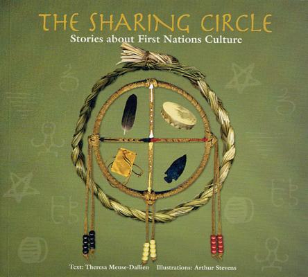 The Sharing Circle Stories about First Nations Culture
