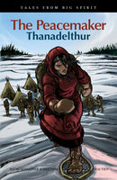 Tales from Big Spirit : The Peacemaker, Thanadelthur (FNCR 2016)
