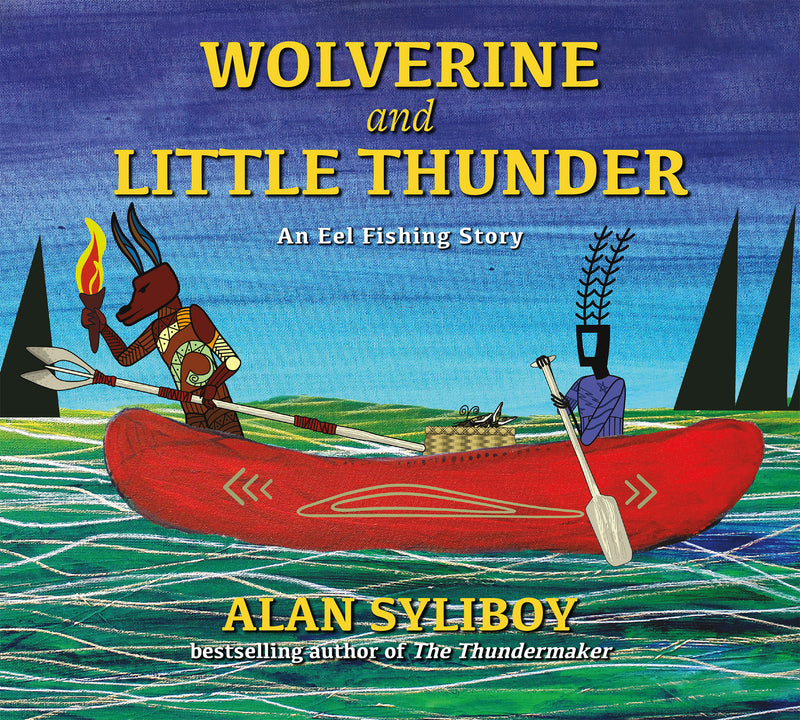 Wolverine and Little Thunder: An Eel Fishing Story HC