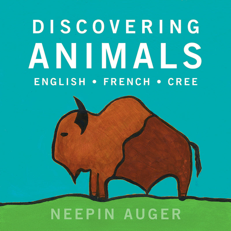 Discovering Animals: English, French, Cree. 2nd Edition.