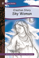 Strong Stories Kanyen’keha:ka: Creation Story Sky Woman