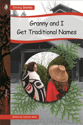 Strong Stories Coast Salish: Granny and I Get Traditional Names