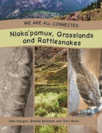 We Are All Connected: Nlaka'pamux, Dry Grasslands and Rattlesnakes