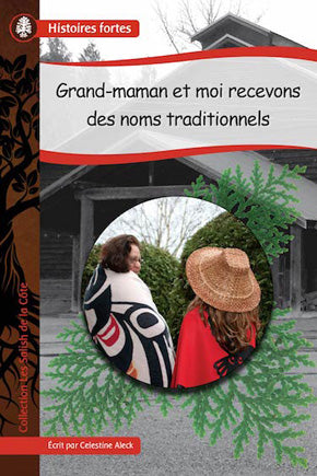 Collection Histoires fortes - Les Salish de la Côte: Grand-maman et moi recevons des noms traditionnels