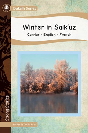 Strong Stories Dakelh: Winter in Saik’uz