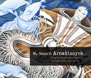 My Name Is Arnaktauyok