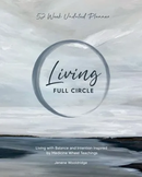 Living Full Circle (52 Week Undated Planner)