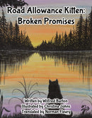Broken Promises : Road Allowance Kitten 2. English and Michif.