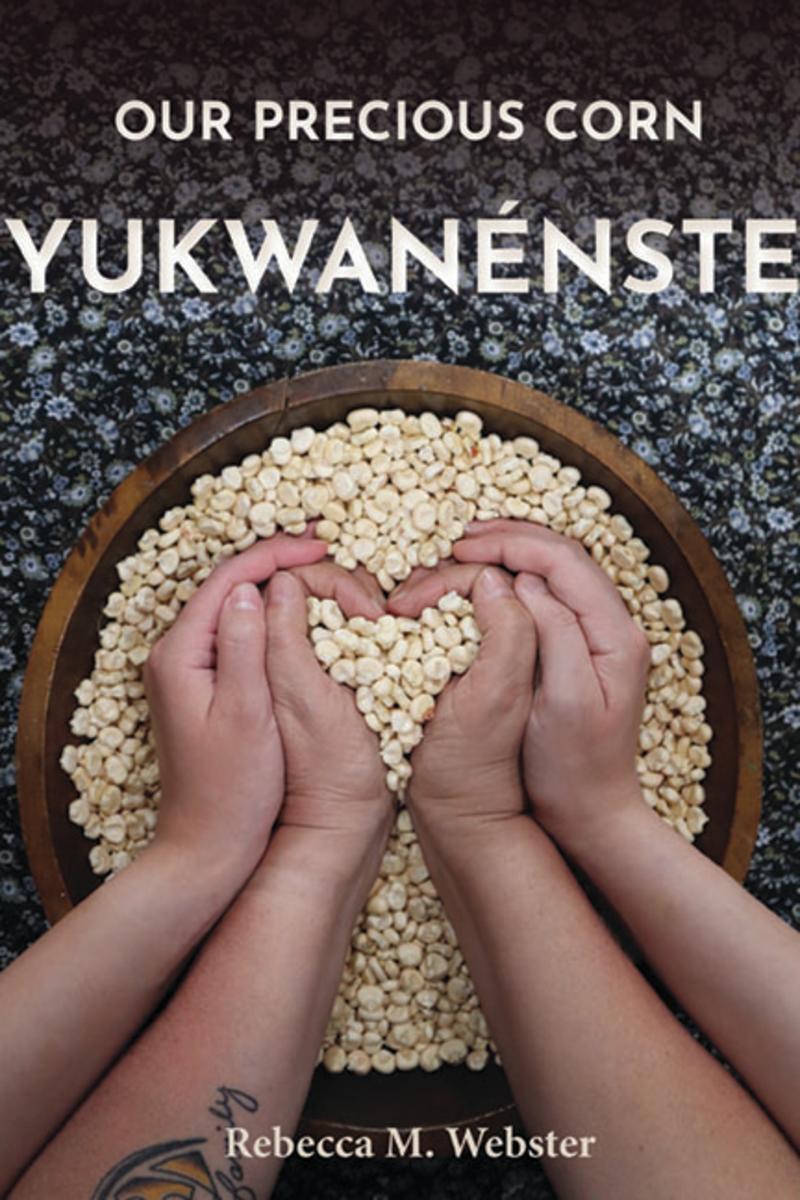 Our Precious Corn Yukwanénste Makwa Enewed