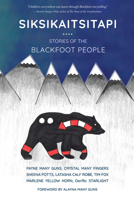Siksikaitsitapi : Stories of the Blackfoot People