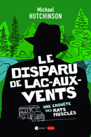 Le Disparu de Lac-aux-Vents : Une enquête des Rats musclés / The Case of Windy Lake (FR)