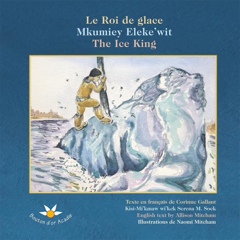Wabanaki Series: The Ice King/Le Roi de Glace