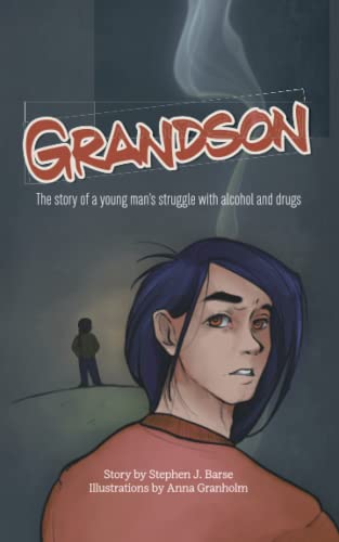 Grandson : The story of a young man’s struggle with alcohol and drugs