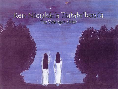 Ken Nieiaka:a Tiatateken:a: The Younger Sister