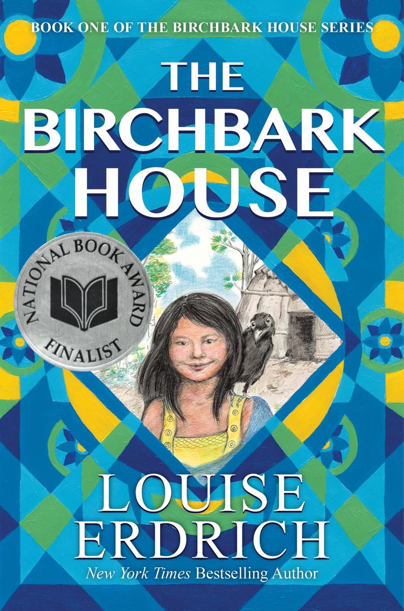 The Birchbark House : Birchbark House. Book 1. (HC). New Edition.