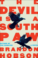 The Devil Is a Southpaw : A Novel