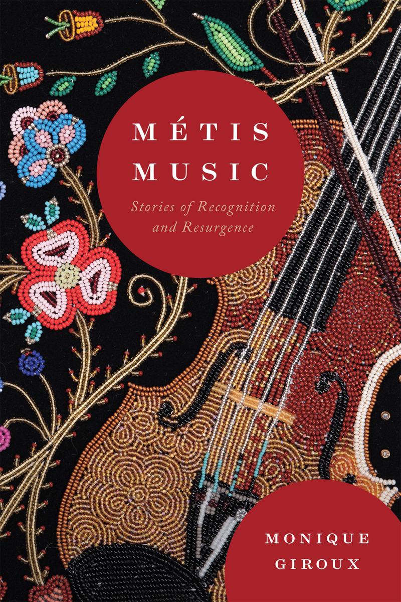 Métis Music : Stories of Recognition and Resurgence (Pre-Order for Oct 15/24)