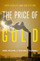 The Price of Gold: Mining, Pollution, and Resistance in Yellowknife