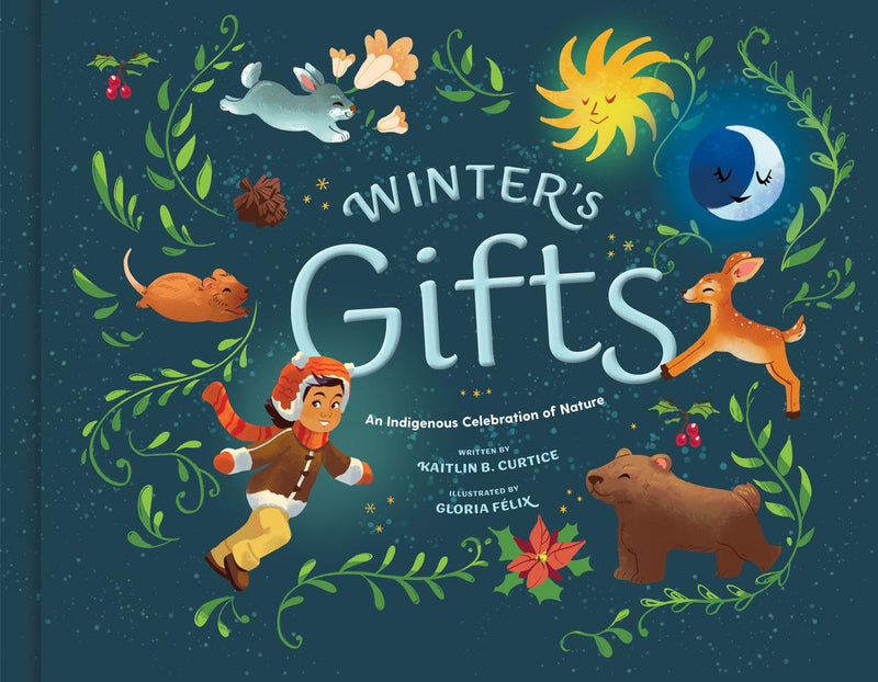 Winter's Gifts : An Indigenous Celebration of Nature