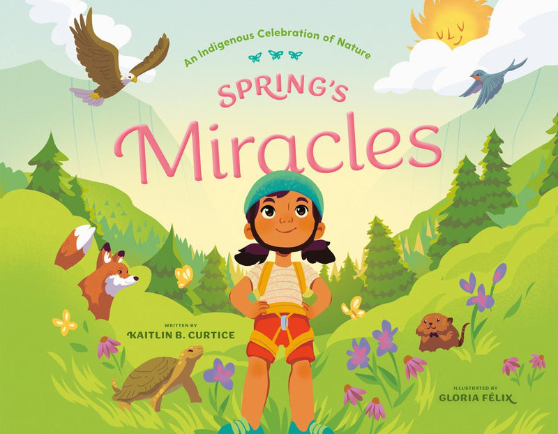 Spring's Miracles : An Indigenous Celebration of Nature