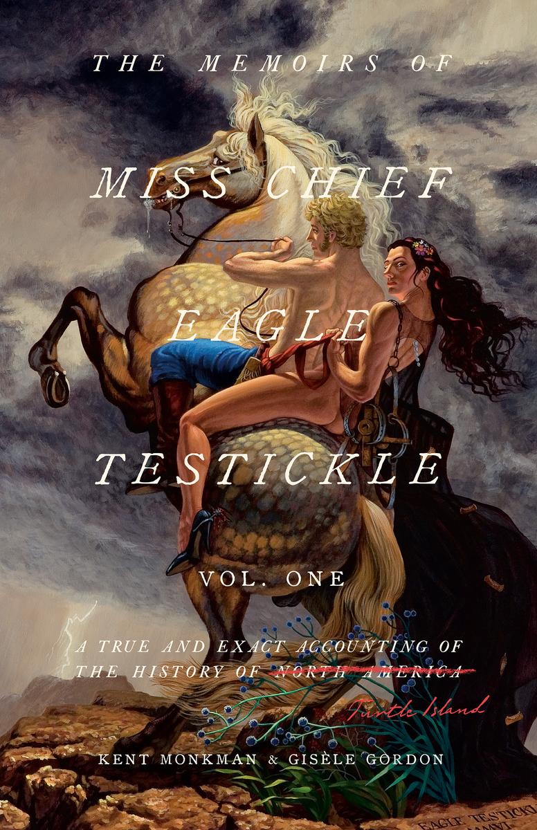 The Memoirs of Miss Chief Eagle Testickle : Vol. 1 A True and Exact Accounting of the History of Turtle Island (PB) (Pre-Order for May 27/25)