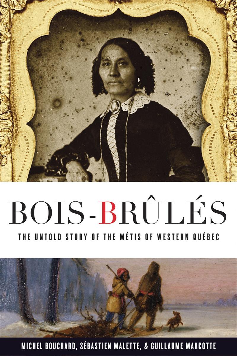 Bois-Brûlés : The Untold Story of the Métis of Western Québec