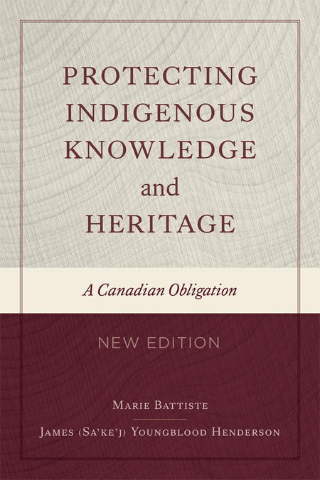 Protecting Indigenous Knowledge and Heritage. A Canadian Obligation. 2nd Ed.