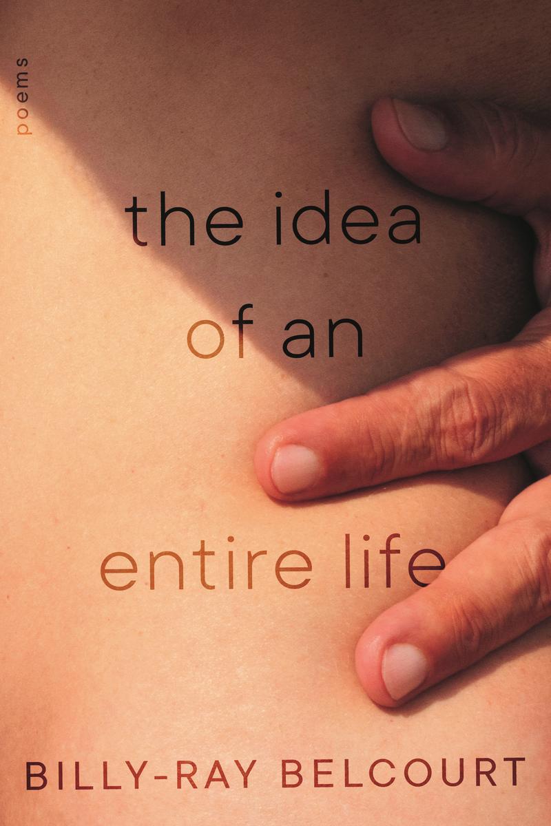 The Idea of An Entire Life : Poems (HC) (Pre-Order for Sept 9/25)