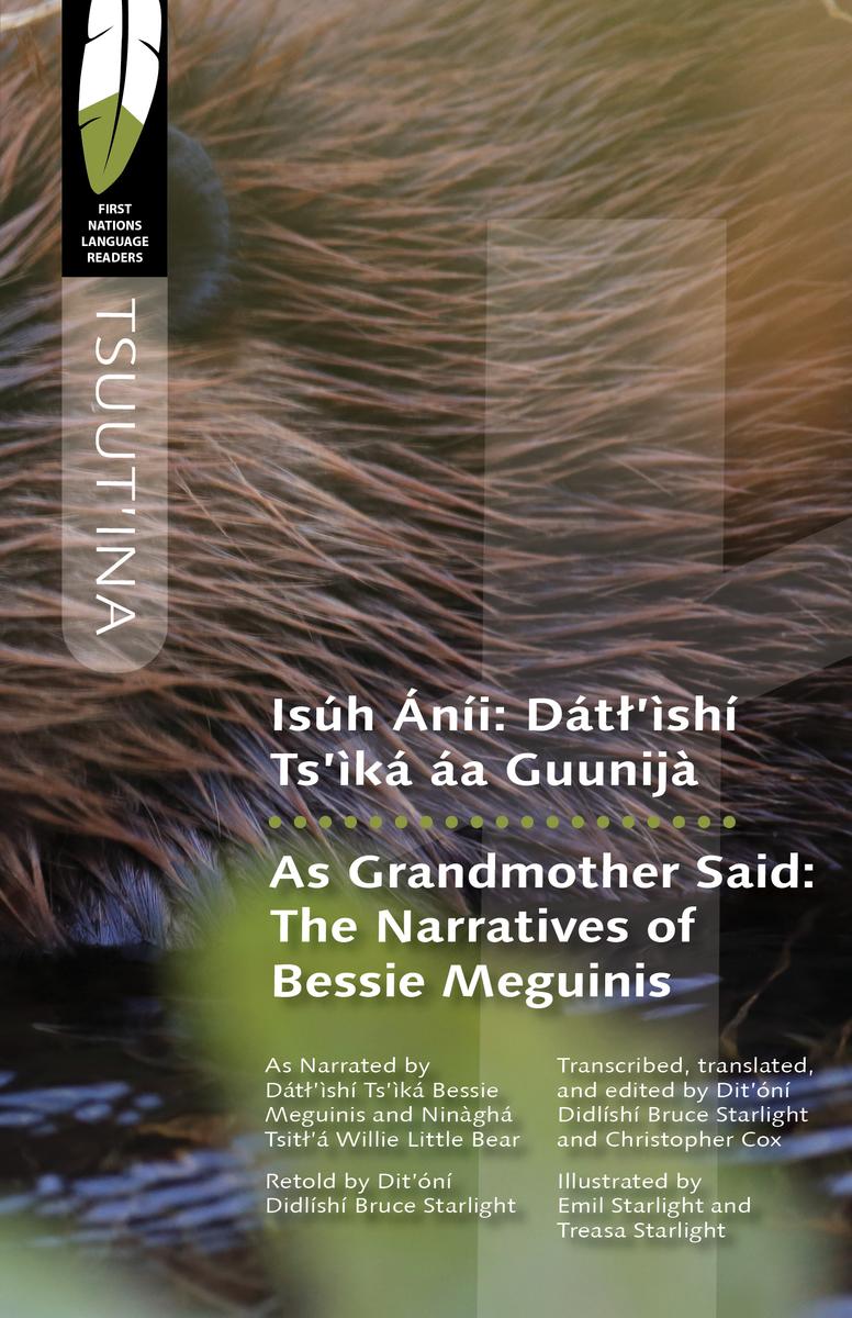 Isúh Áníi / As Grandmother Said Dátl'ìshí Ts'ìká áa Guunijà / The Narratives of Bessie Meguinis (Pre-Order for March 26/24)