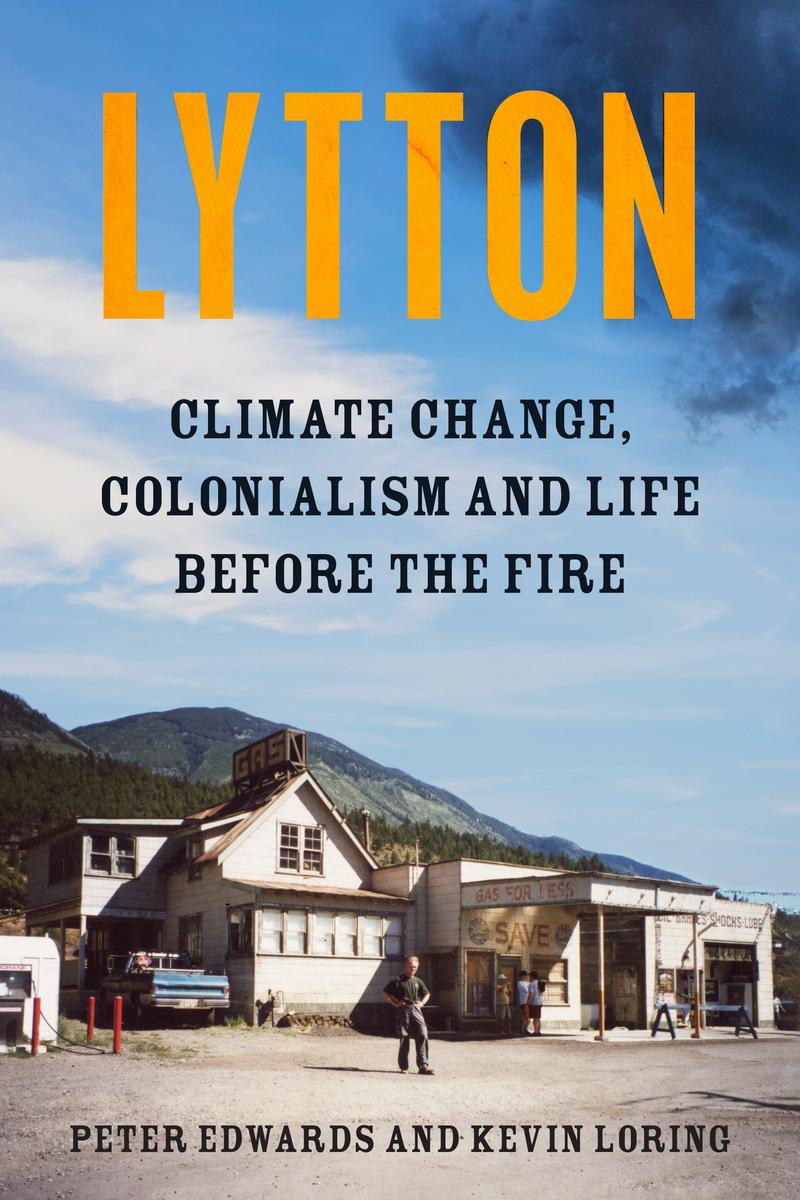 Lytton : Climate Change, Colonialism and Life in the Centre of the Universe (Pre-Order for June 25/24)