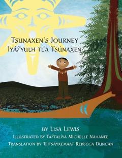 Tsunaxen's Journey / Iyá7yulh tl?a Tsúnax?en. 2nd Ed.